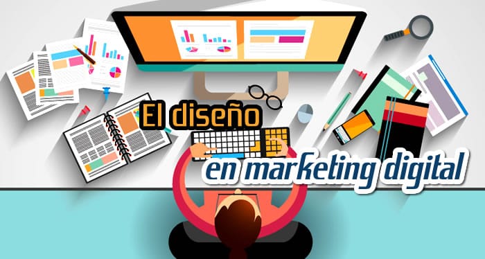 El Diseño en Marketing Digital El Diseño en Marketing Digital