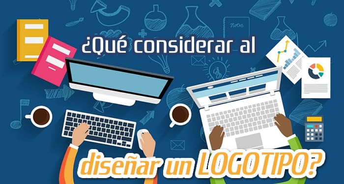 Que Considerar al Diseñar un Logotipo Que Considerar al Diseñar un Logotipo