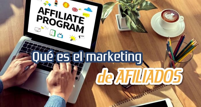 Que es el Marketing de Afiliados Que es el Marketing de Afiliados