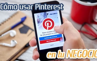 Cómo Usar Pinterest en tu Negocio