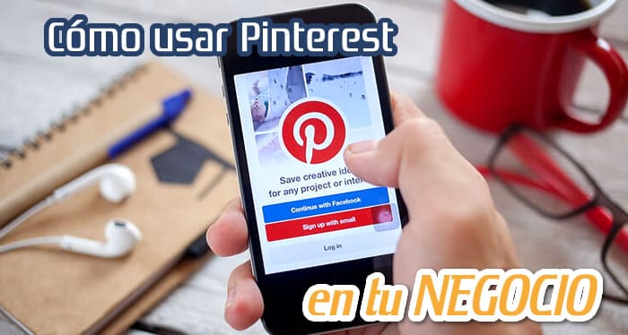 Como Usar Pinterest en tu Negocio Como Usar Pinterest en tu Negocio