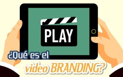 ¿Qué es el Video Branding?