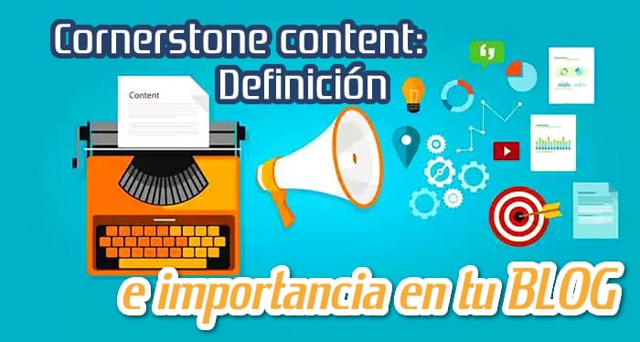 Cornerstone Content Definición e Importancia en tu BLOG