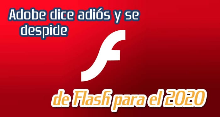 Adobe Finaliza el Soporte para Flash