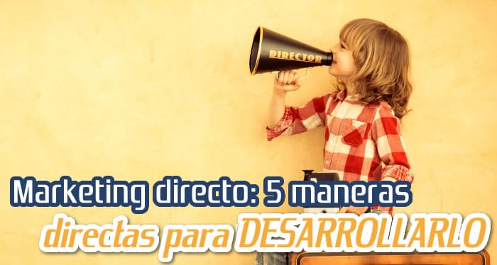 5 Estrategias de Marketing Directo 5 Estrategias de Marketing Directo