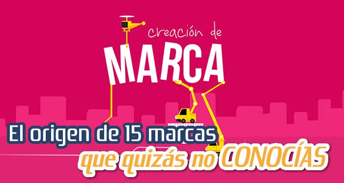 Descubre los Orígenes de 15 Marcas Famosas Descubre los Orígenes de 15 Marcas Famosas
