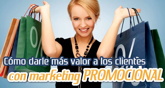 Marketing Promocional Más Valor al Cliente Marketing Promocional Más Valor al Cliente